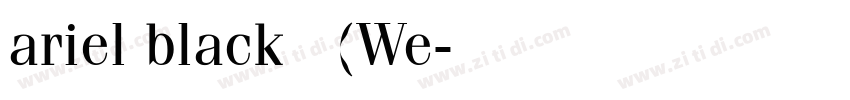 ariel black 粗体(We字体转换